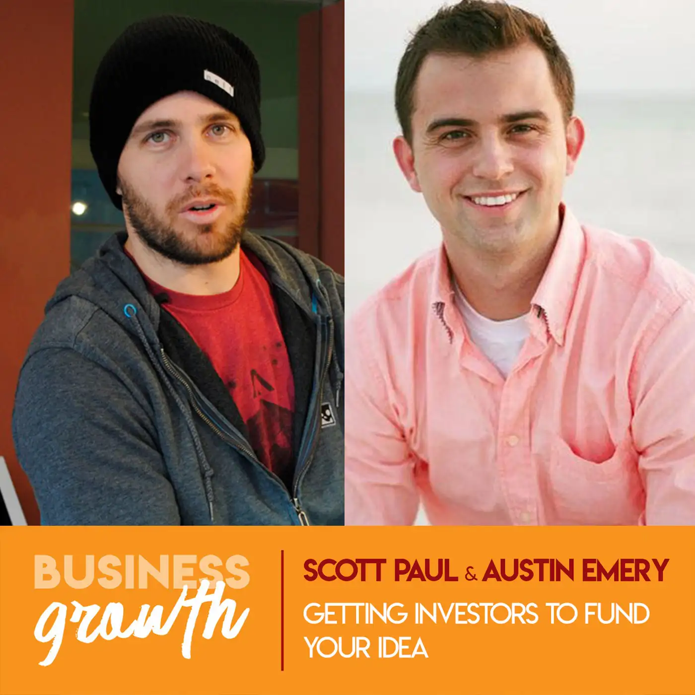 Getting Investors to Fund Your Idea with Scott Paul and Austin Emery - Episode 69 episode artwork
