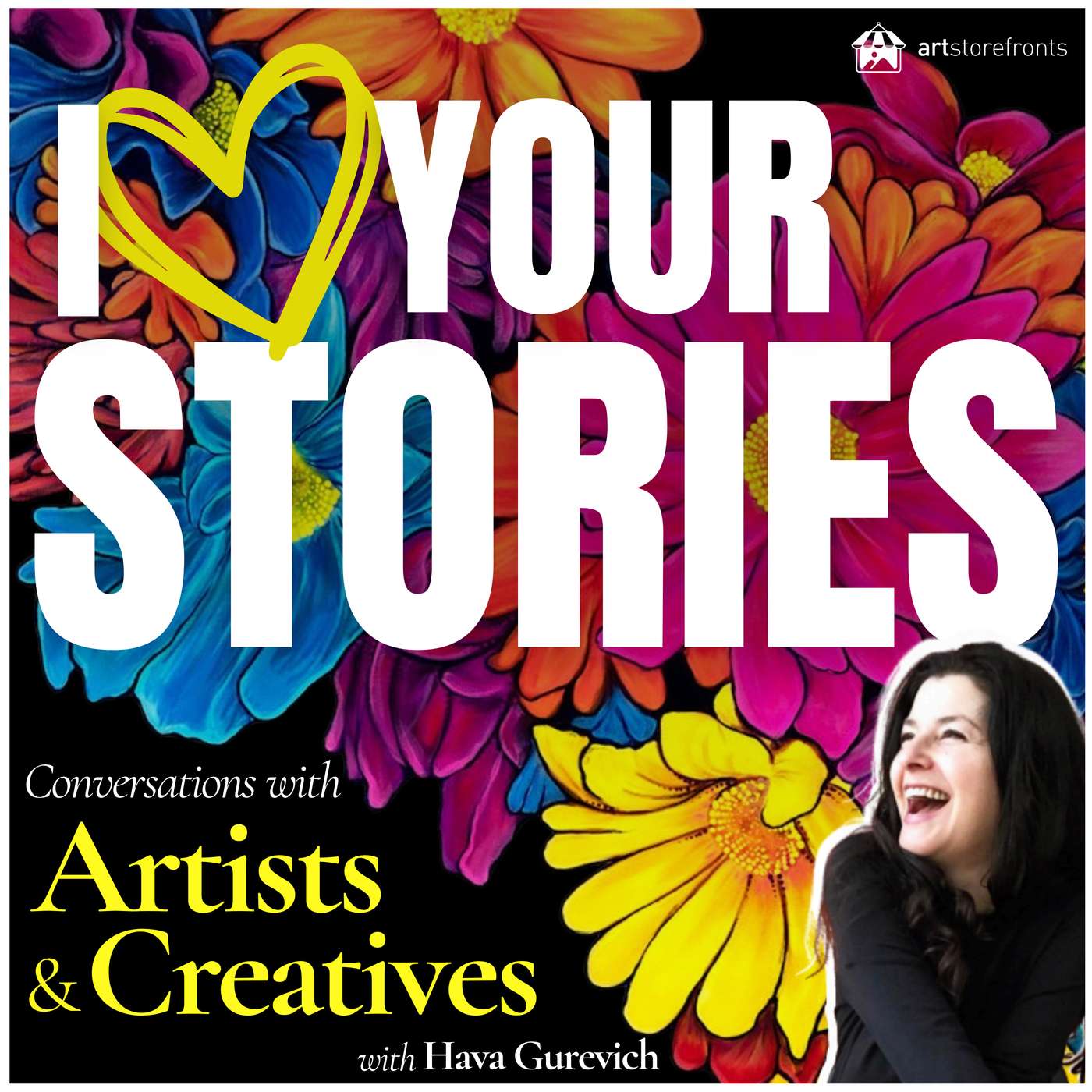 I Love Your Stories- Conversations with Artists and Creatives with Hava Gurevich