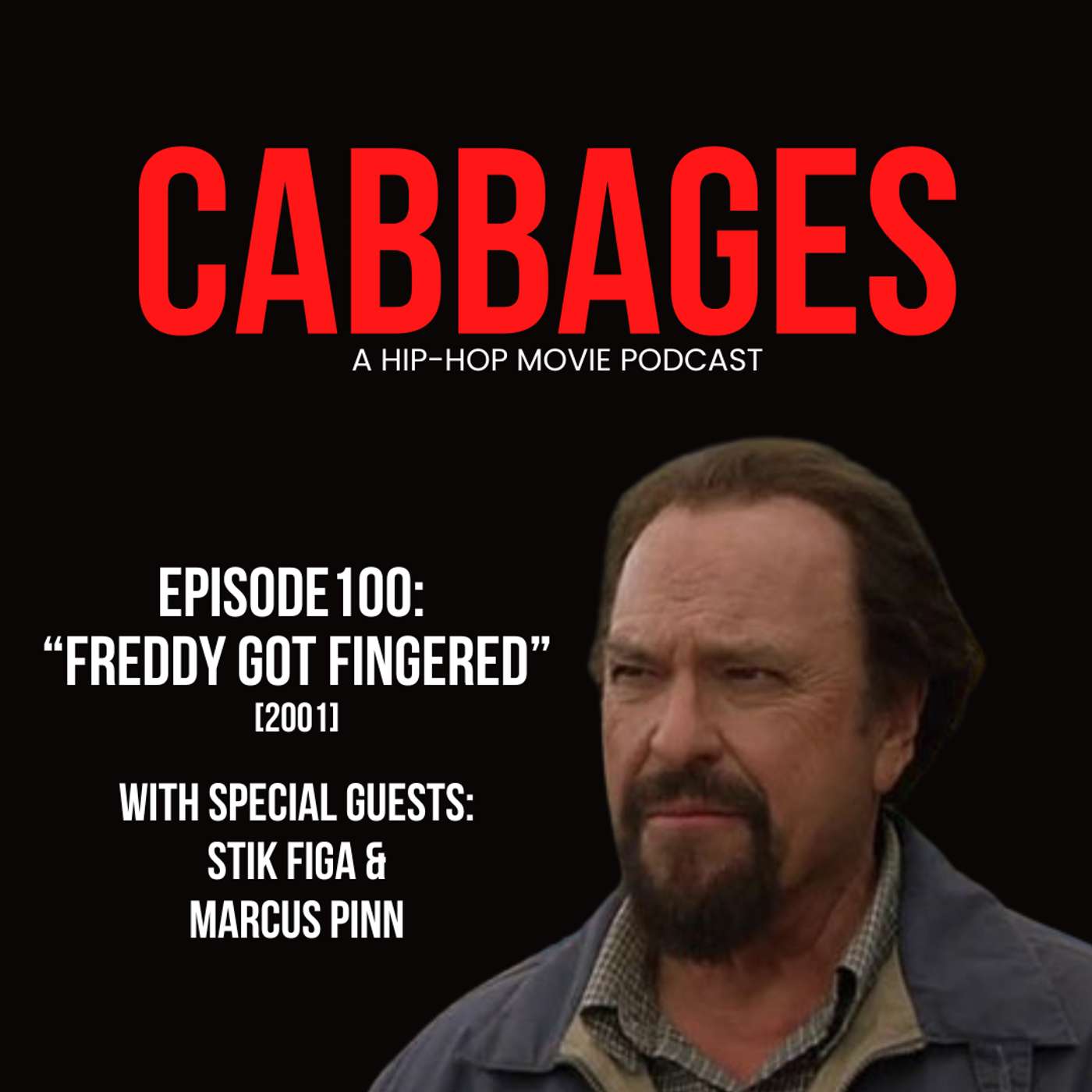 Episode 100: Freddy Got Fingered w/ Stik Figa & Marcus Pinn