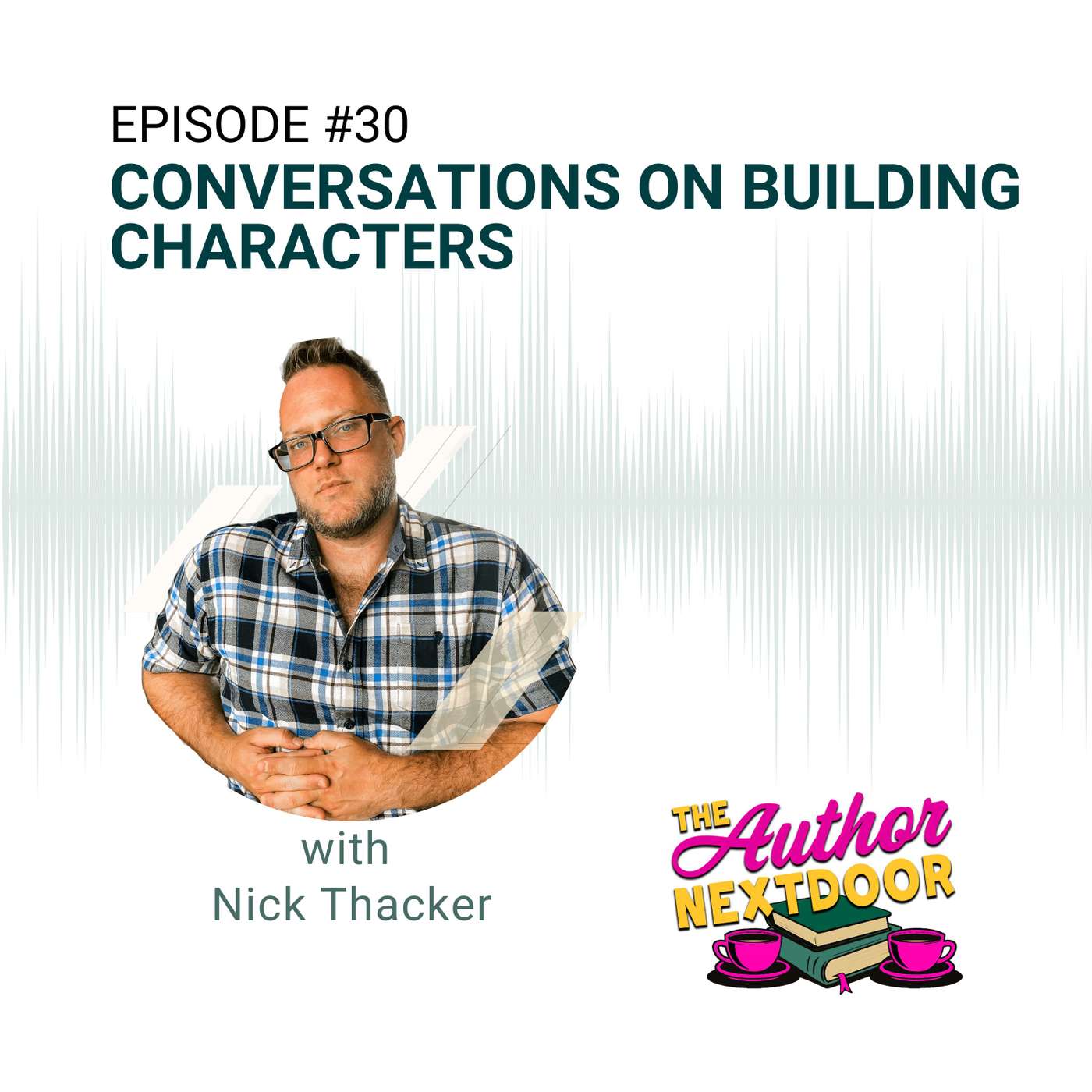 Episode 30: Conversations on Building Characters with Nick Thacker episode artwork