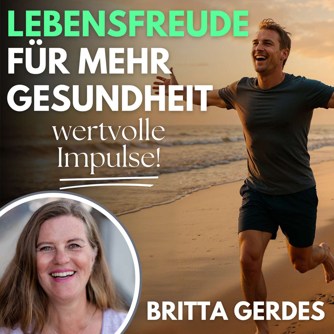 #065 LEBENSFREUDE – Dein Weg zu mehr Gesundheit - Britta Gerdes