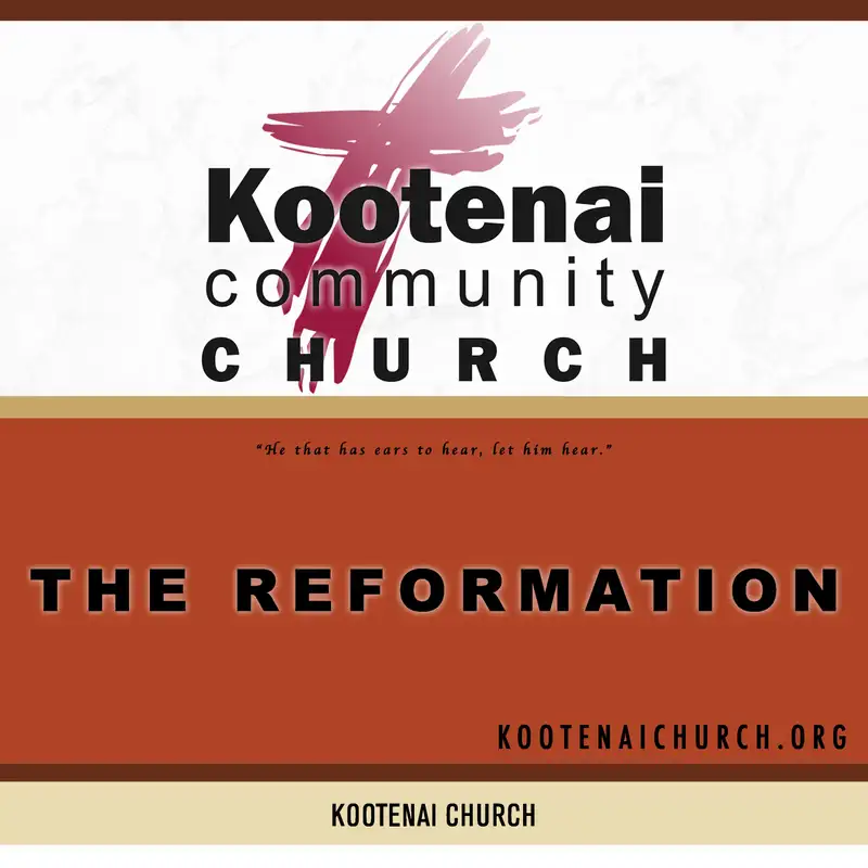 Kootenai Church Morning Worship: The 500th Anniversary of the Reformation
