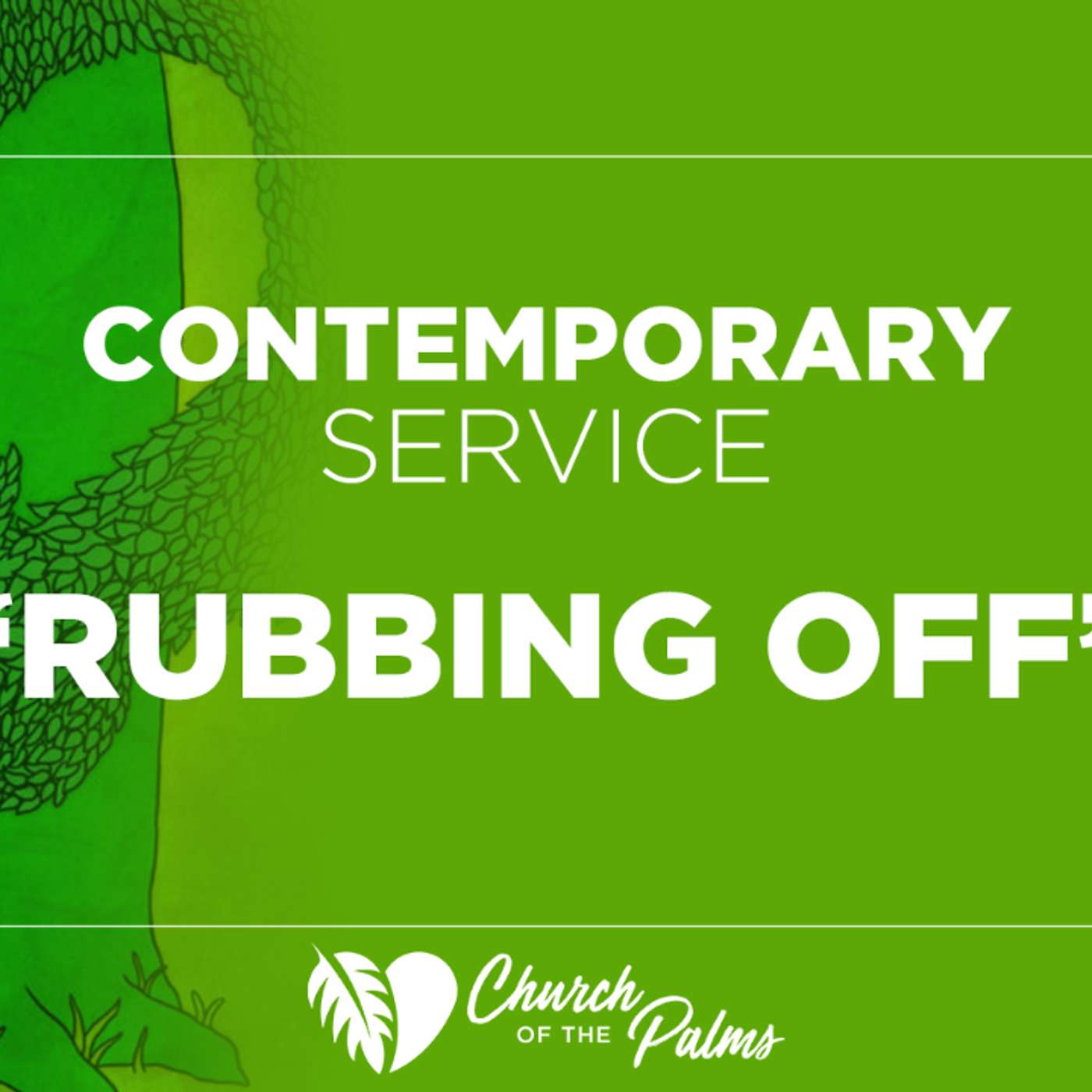 Contemporary Service: "Rubbing Off" | Nov. 7, 2021 episode artwork