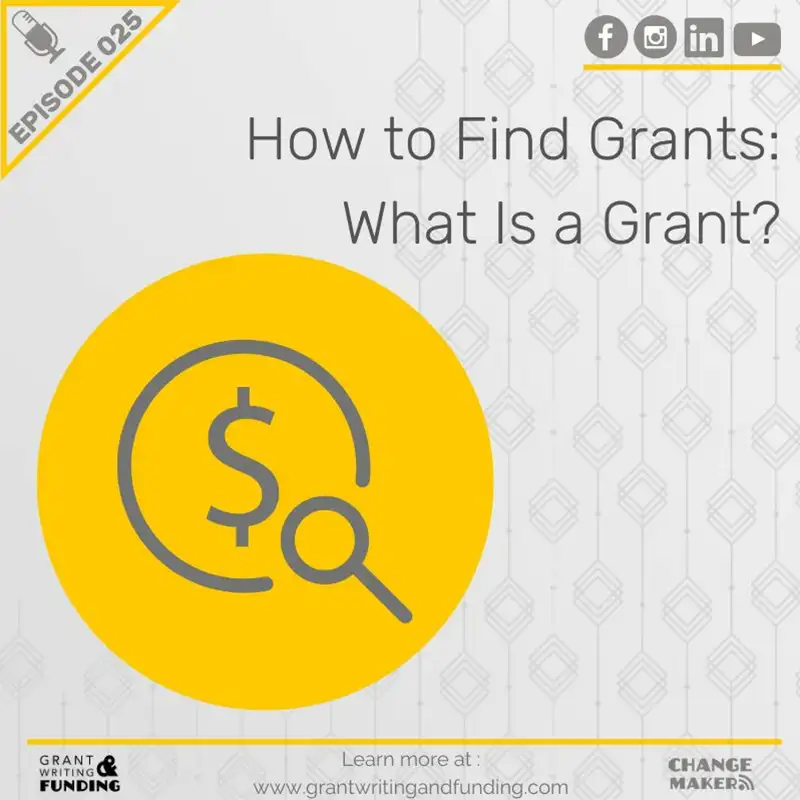 Ep. 25: How To Find Grants: What Is a Grant?