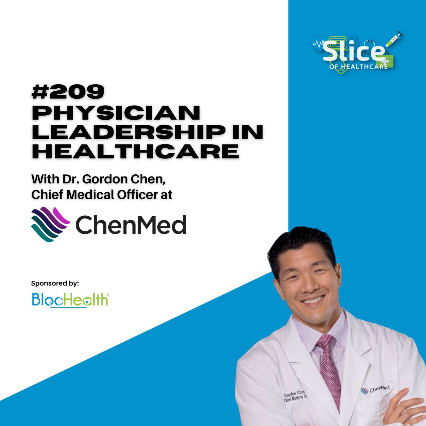 #209 - Physician Leadership In Healthcare, featuring Dr. Gordon Chen, Chief Medical Officer at ChenMed