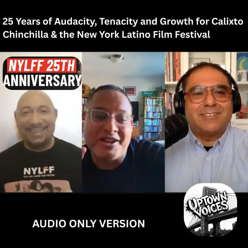 25 Years of Audacity, Tenacity and Growth for Calixto Chinchilla & the New York Latino Film Festival