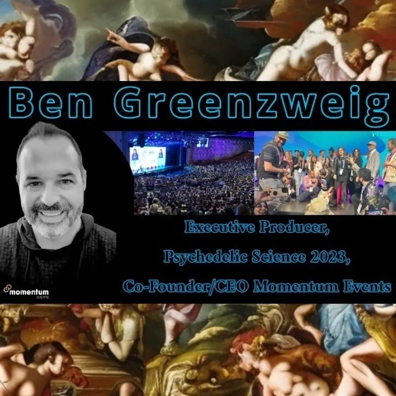  Ben Greenzweig - Executive Producer, Psychedelic Science 2023, CEO Momentum Events