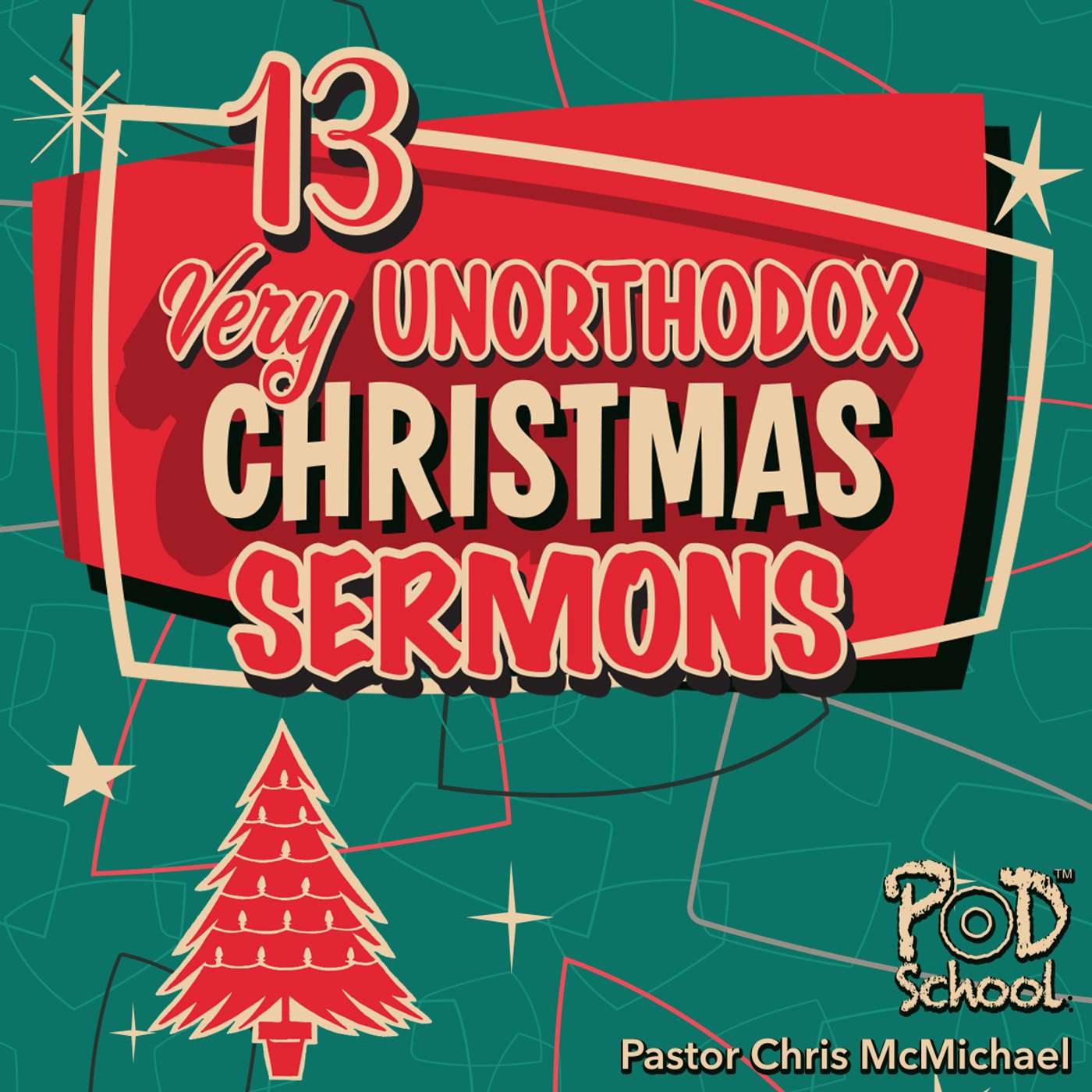 13 Very Unorthodox Christmas Sermons – Lesson 10