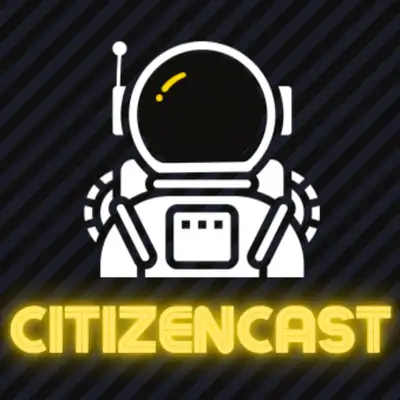 CitizenCast: A Star Citizen Podcast