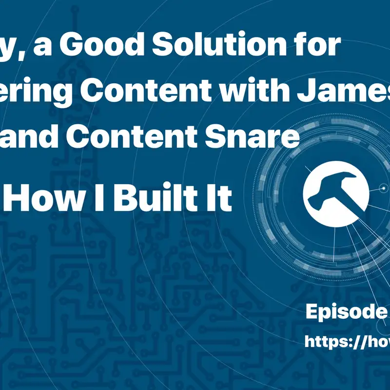Finally, a Good Solution for Gathering Content with James Rose and Content Snare