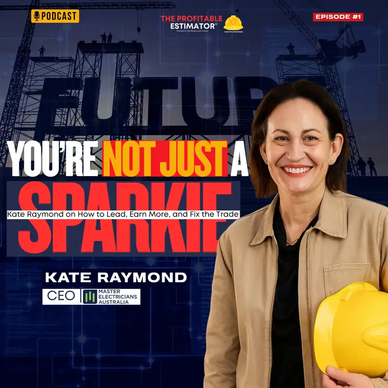 You're Not Just A Sparkie — Kate Raymond on How to Lead, Earn More, and Fix the Trade