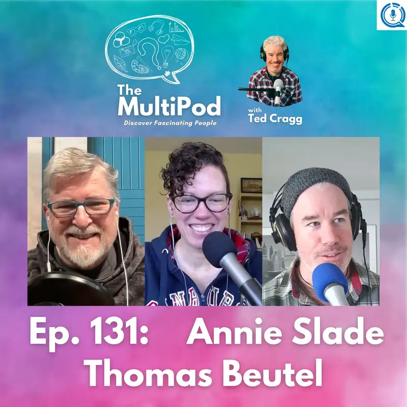 Life is One Big, Weird Adventure, with Annie Slade & Thomas Beutel
