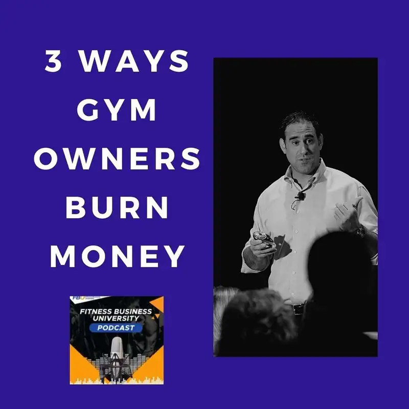 3 Ways Gym Owners Burn Money