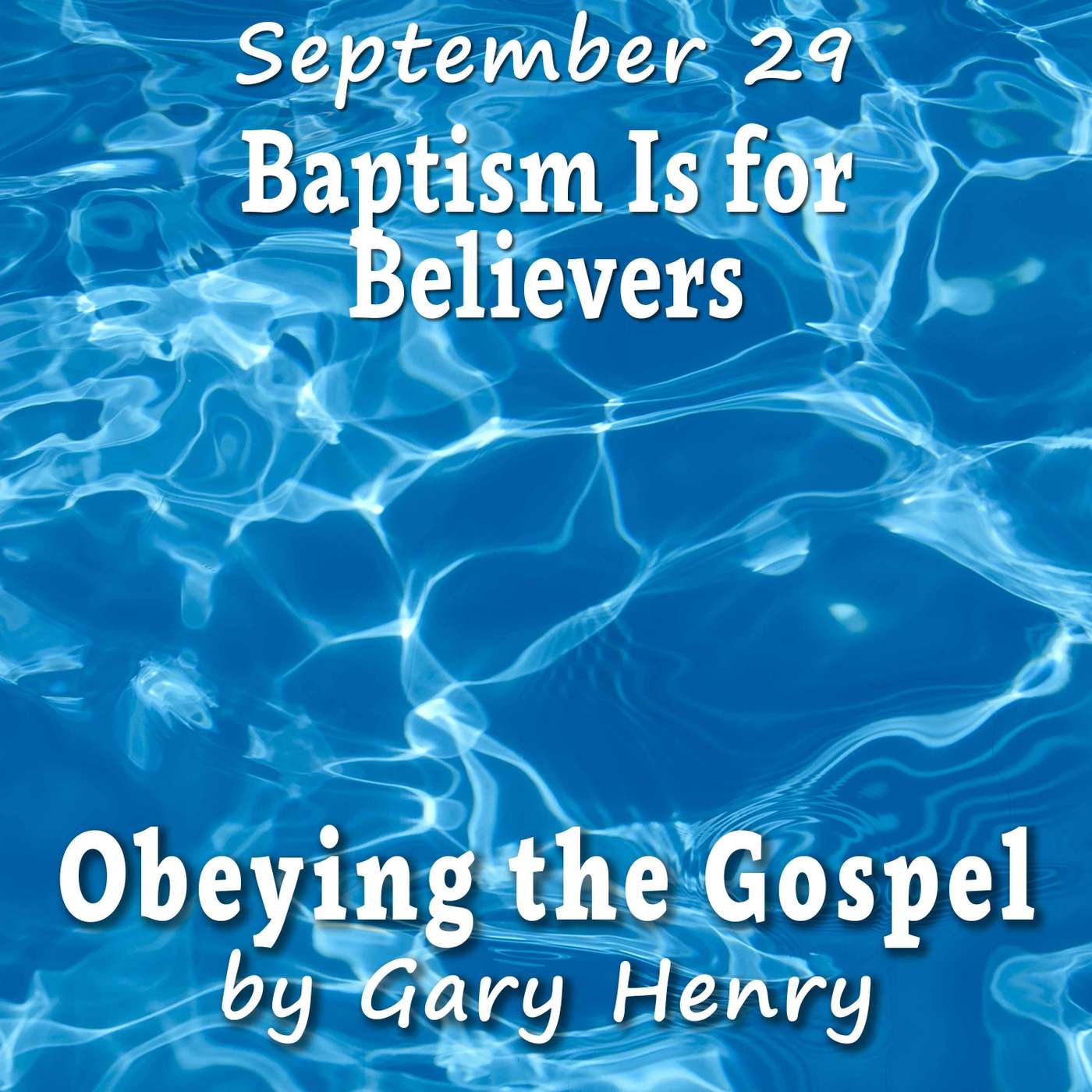 Baptism Is for Believers (September 29) episode artwork