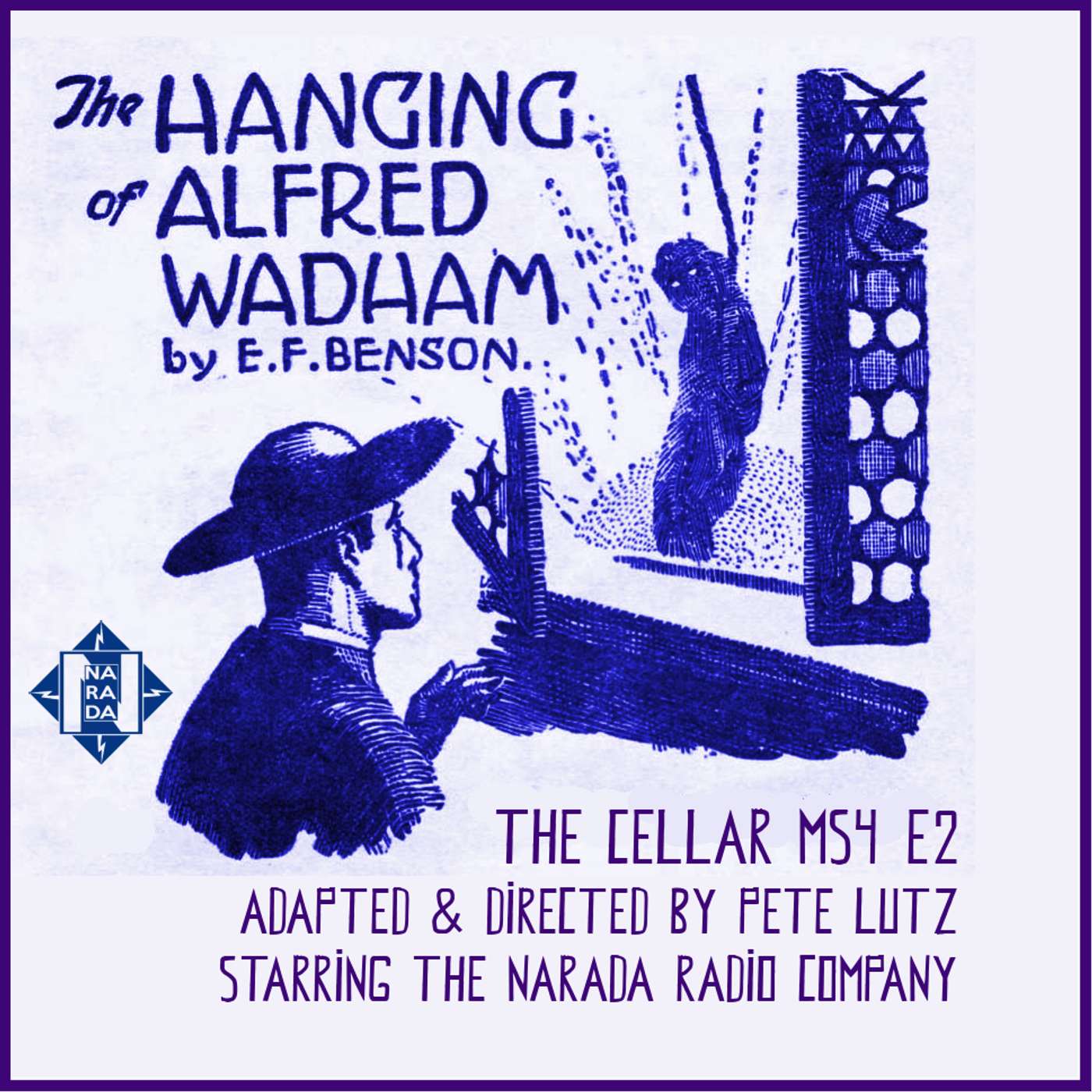 The Cellar Miniseries 4, Ep 2: The Hanging of Alfred Wadham episode artwork