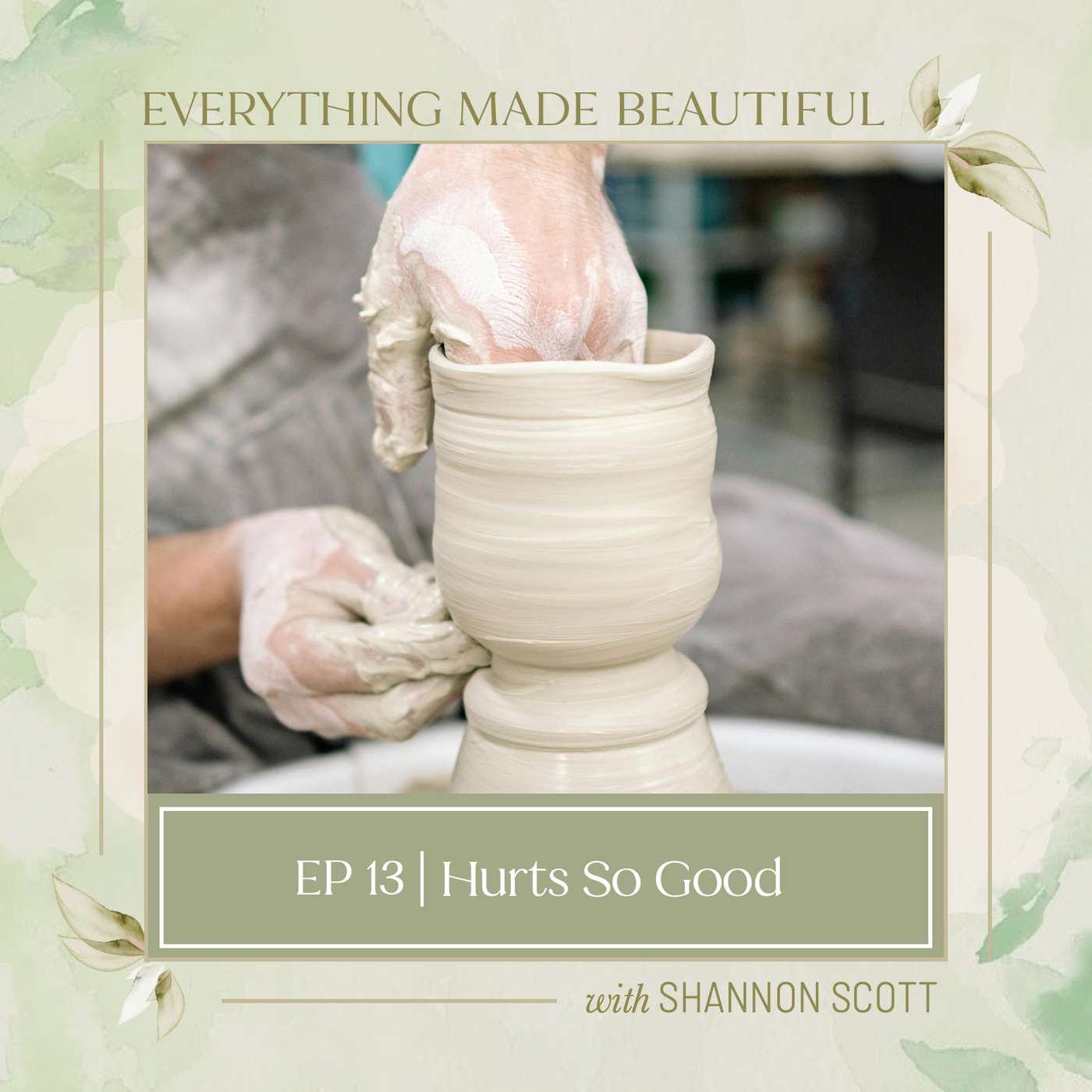 Everything Made Beautiful with Shannon Scott