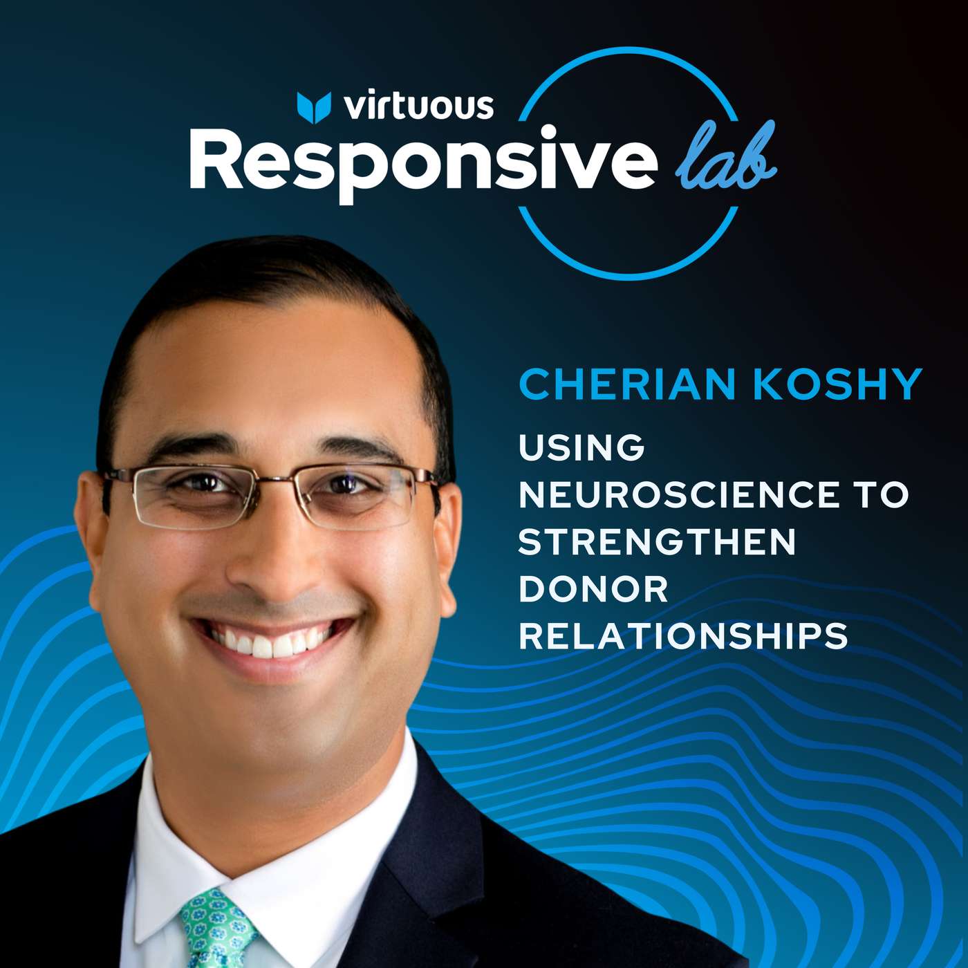 EP 67: Using Neuroscience to Strengthen Donor Relationships with Cherian Koshy