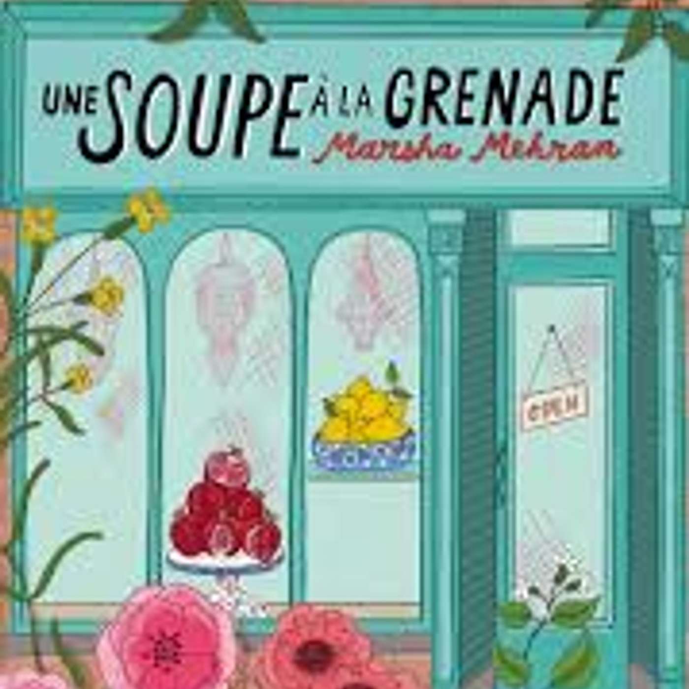 Une soupe à la grenade – Mersha Mehran paru aux éditions Picquier en 2021 episode artwork