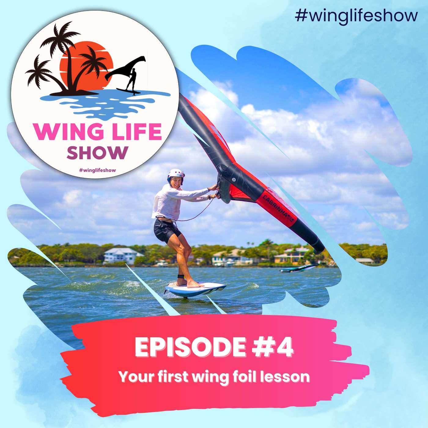 Wing Life Show Episode #4 - Your First Wing Foil Lesson
