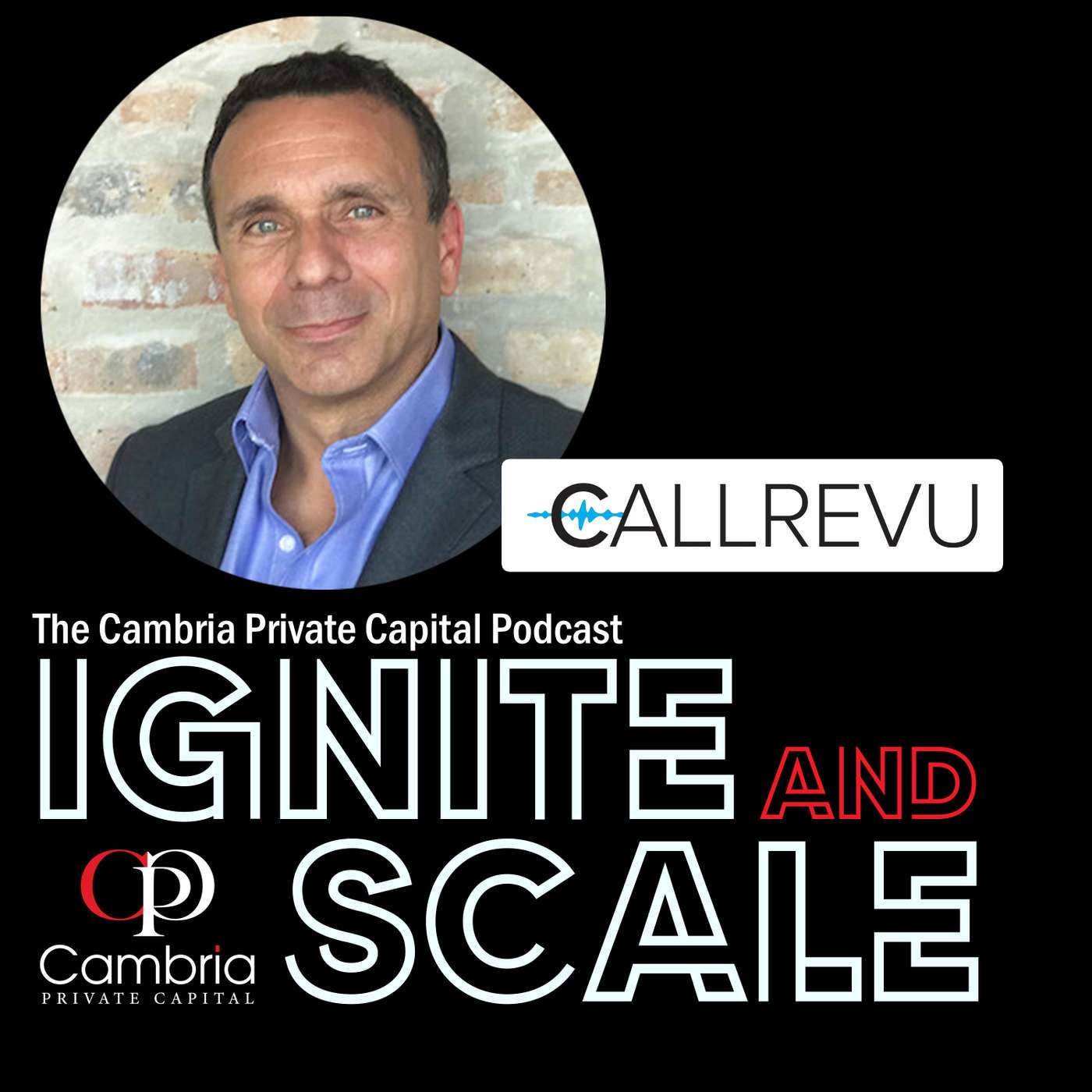 Ignite & Scale - The Cambria Private Capital Podcast with Mike Allen