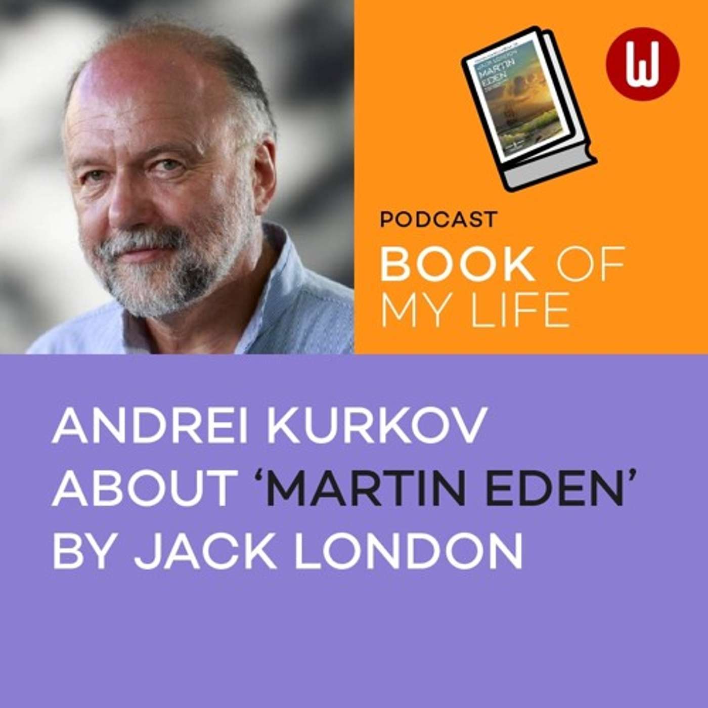 Book of my Life: Andrei Kurkov about 'Martin Eden' by Jack London episode artwork