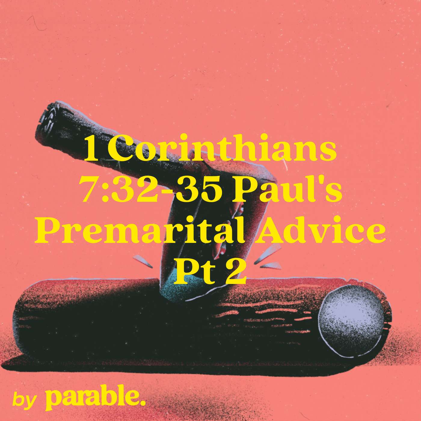 1 Corinthians Part 31: Paul's Premarital Advice Part 2 [1 Corinthians 7:32-35] episode artwork