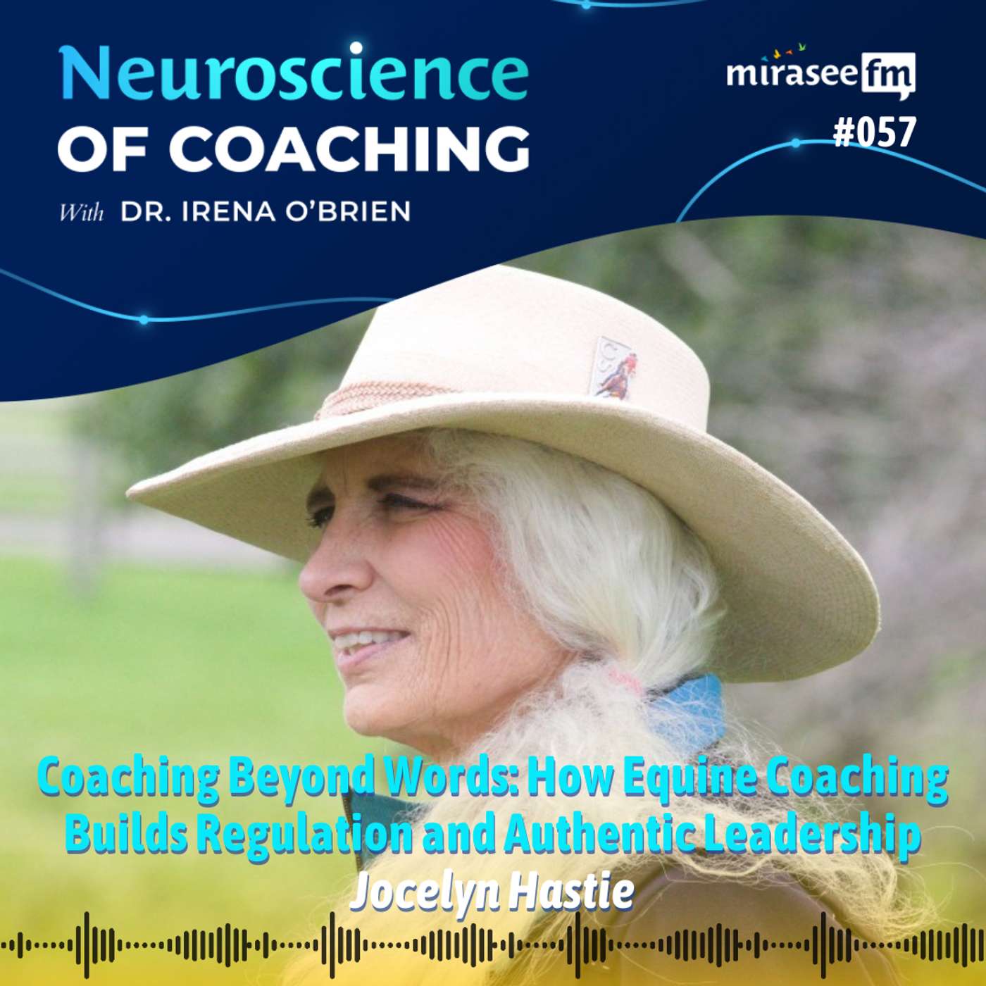 Coaching Beyond Words: How Equine Coaching Builds Regulation and Authentic Leadership (Jocelyn Hastie)