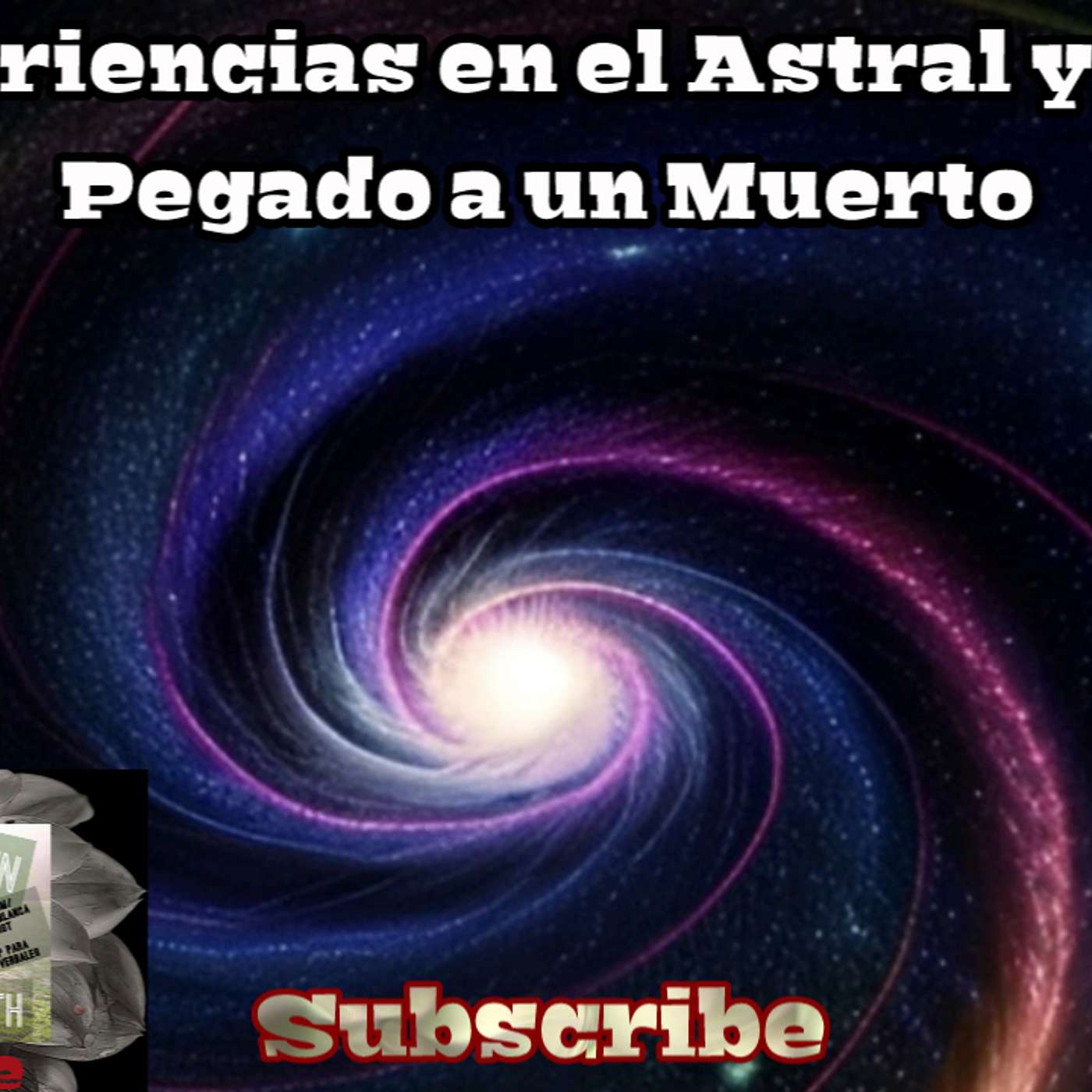 🌕Experiencias en el Astral y EFC: Pegado a un Muerto