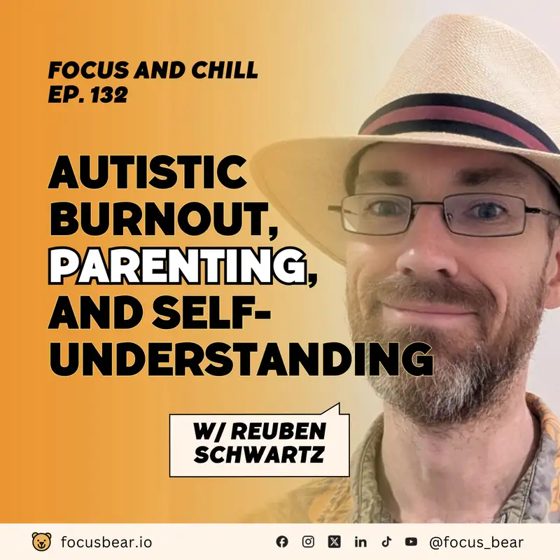Autistic Burnout, Parenting, and Learning Not to Judge Myself - Ep 132 with Reuben 