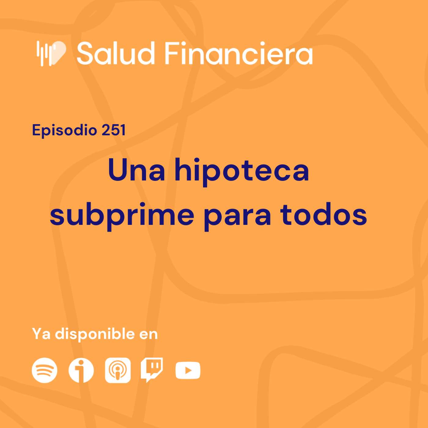 Salud Financiera #251: Una hipoteca subprime para todos