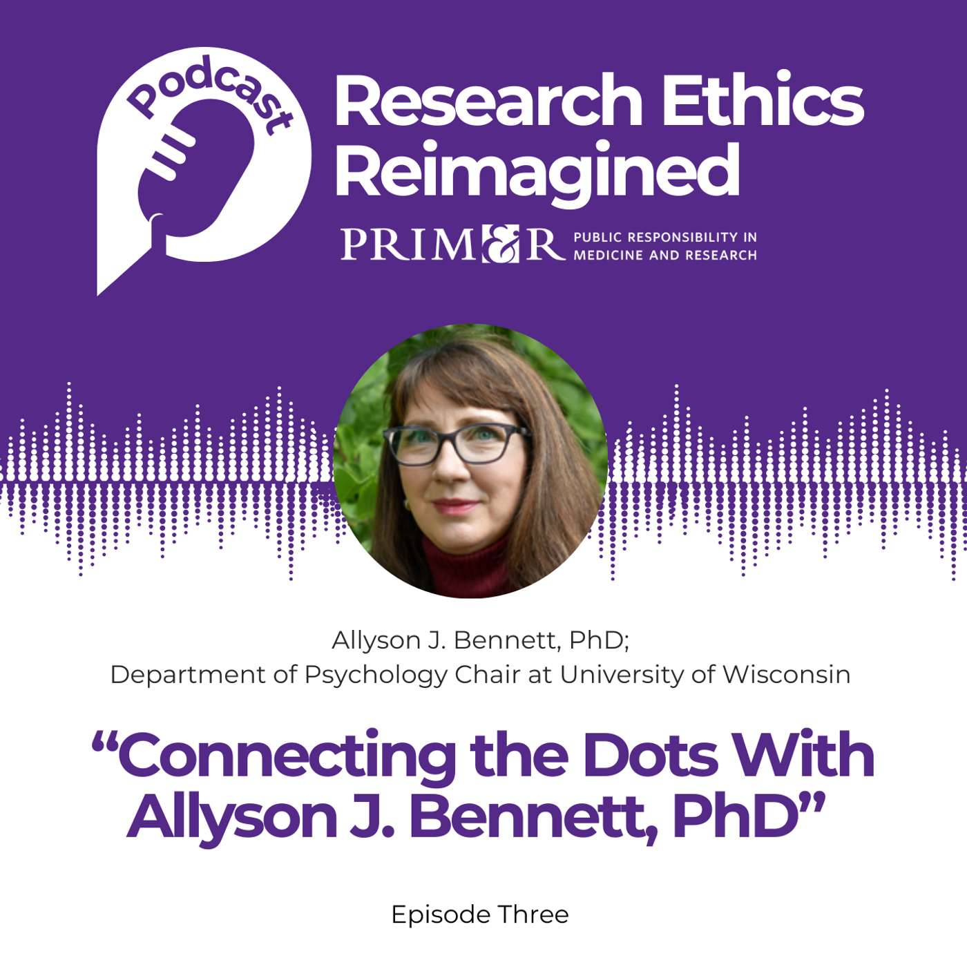 Connecting the Dots With Allyson J. Bennett, PhD