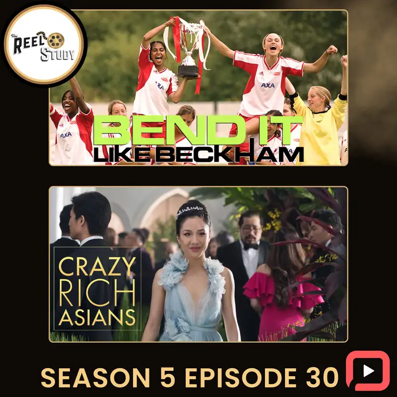 AAPI Heritage Month: Bend It Like Beckham & Crazy Rich Asians Movie Reivew