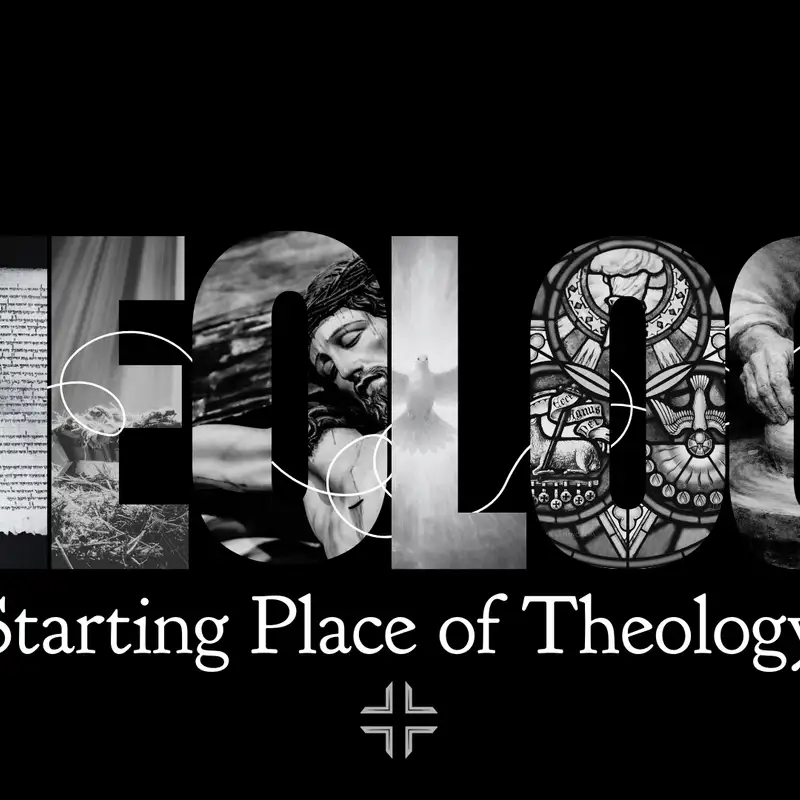Theology - The Starting Place of Theology