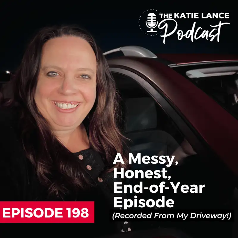 A Messy, Honest, End-of-Year Episode (Recorded From My Driveway)