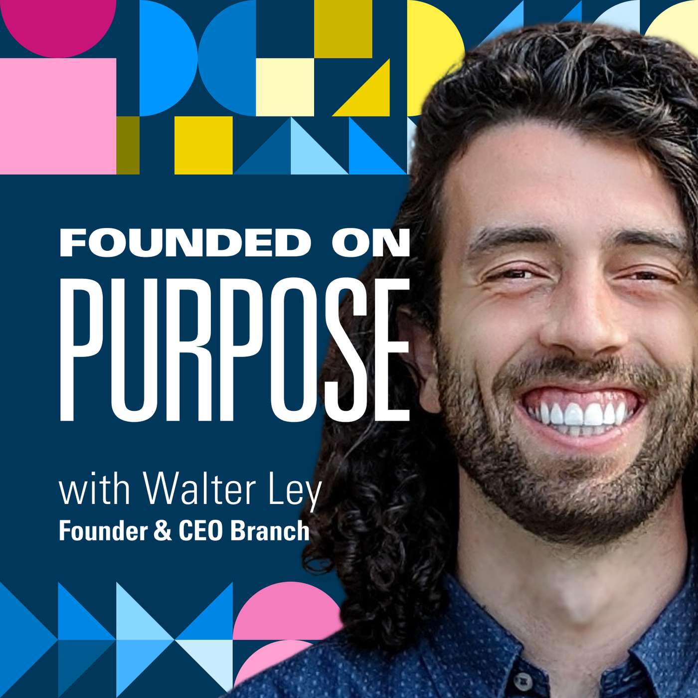 Writing Your Own Playbook as an Entrepreneur with Walter Ley of Branch