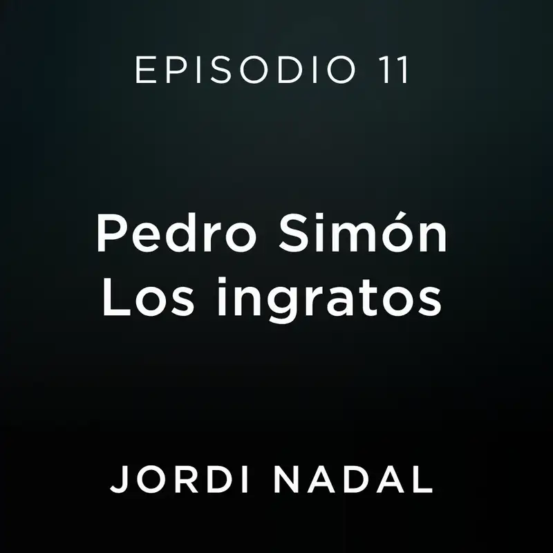 Pedro Simón. Los ingratos
