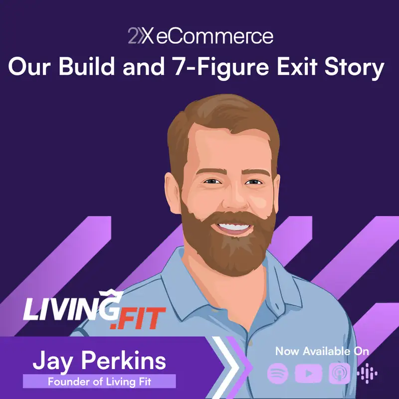 S07 EP48: Jay Perkins' Journey of Building Kettlebell Kings to its 7-Figure Exit