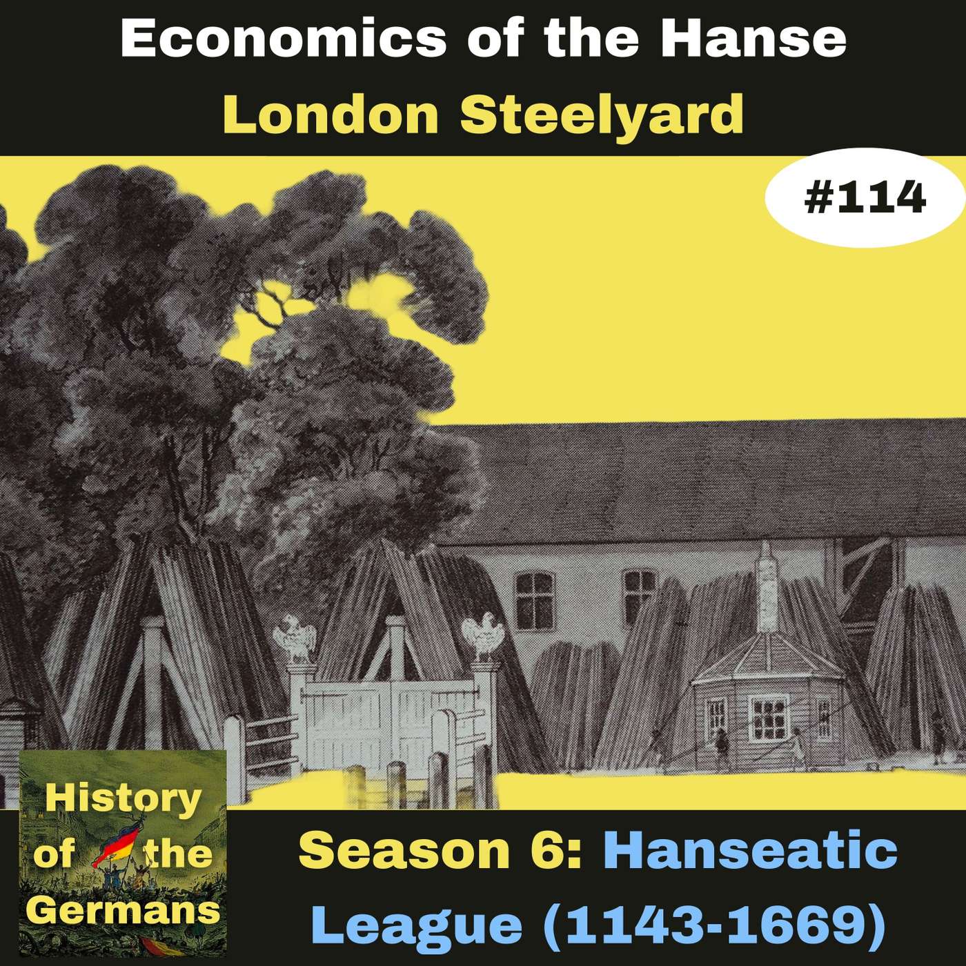 Ep. 114: The Hanseatic League (1143-1669) - The Economics - The London Steelyard episode artwork