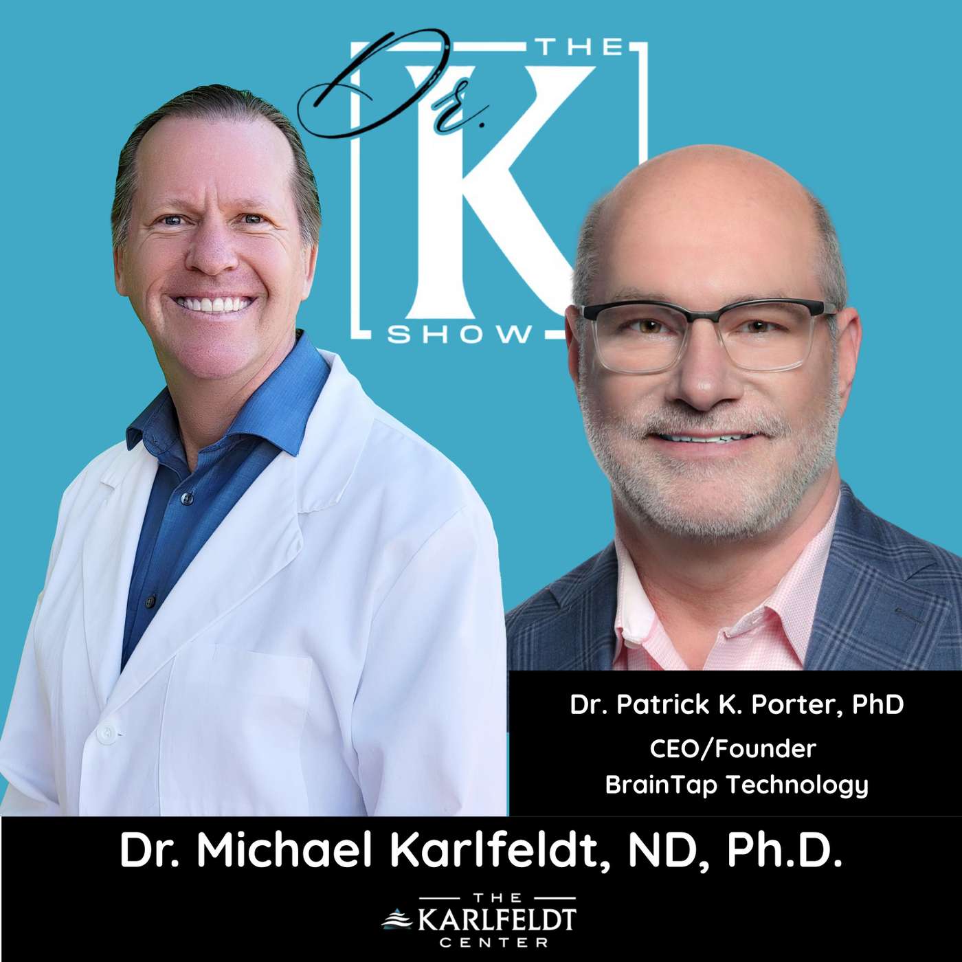 Training the Brain for Healing & Peak Performance with Dr. Patrick K. Porter (BrainTap®) episode artwork