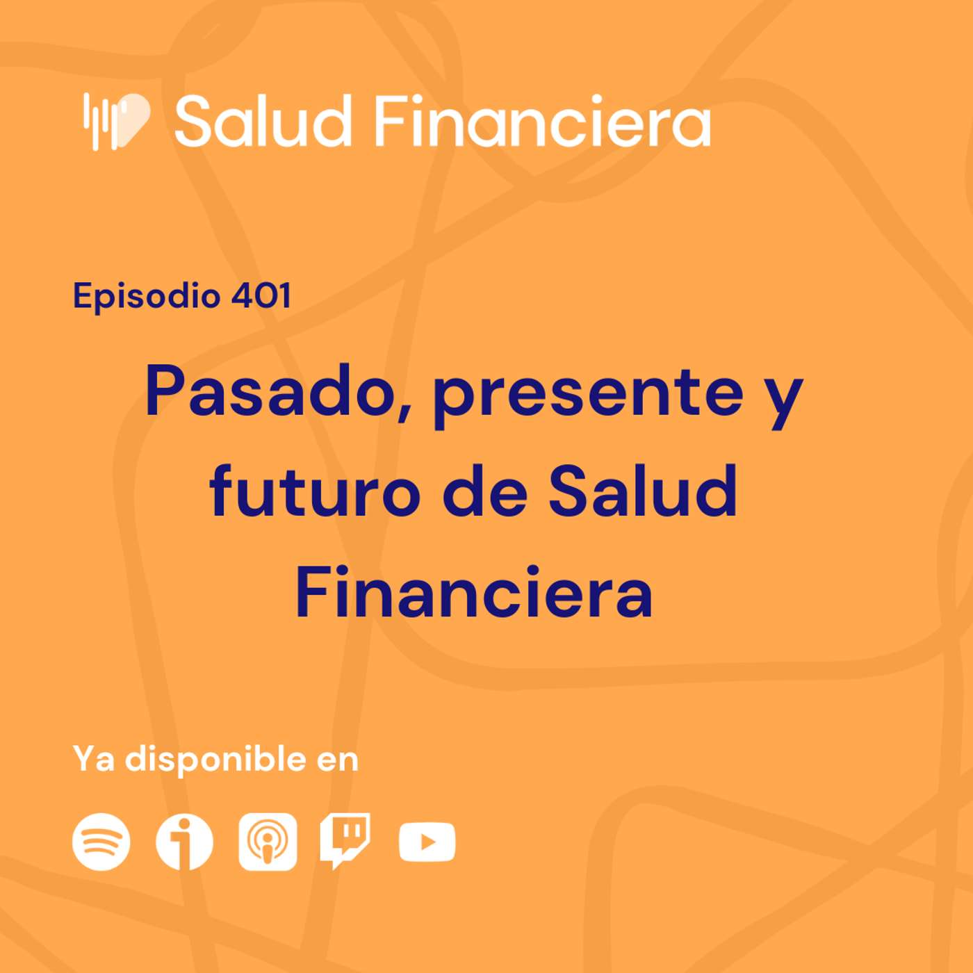 #401- Pasado, presente y futuro de Salud Financiera