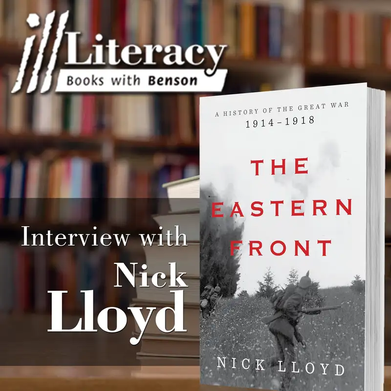 The Eastern Front: A History of the Great War, 1914-1918 (Guest: Nick Lloyd)