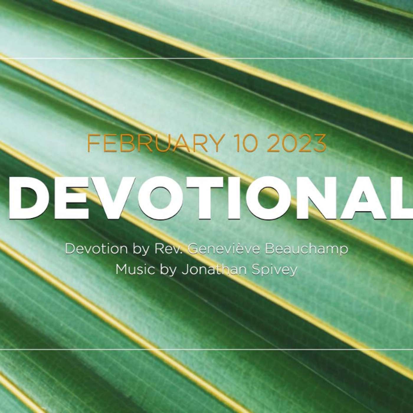 Devotion for February 10, 2023 with Pastor Genevieve Beauchamp episode artwork