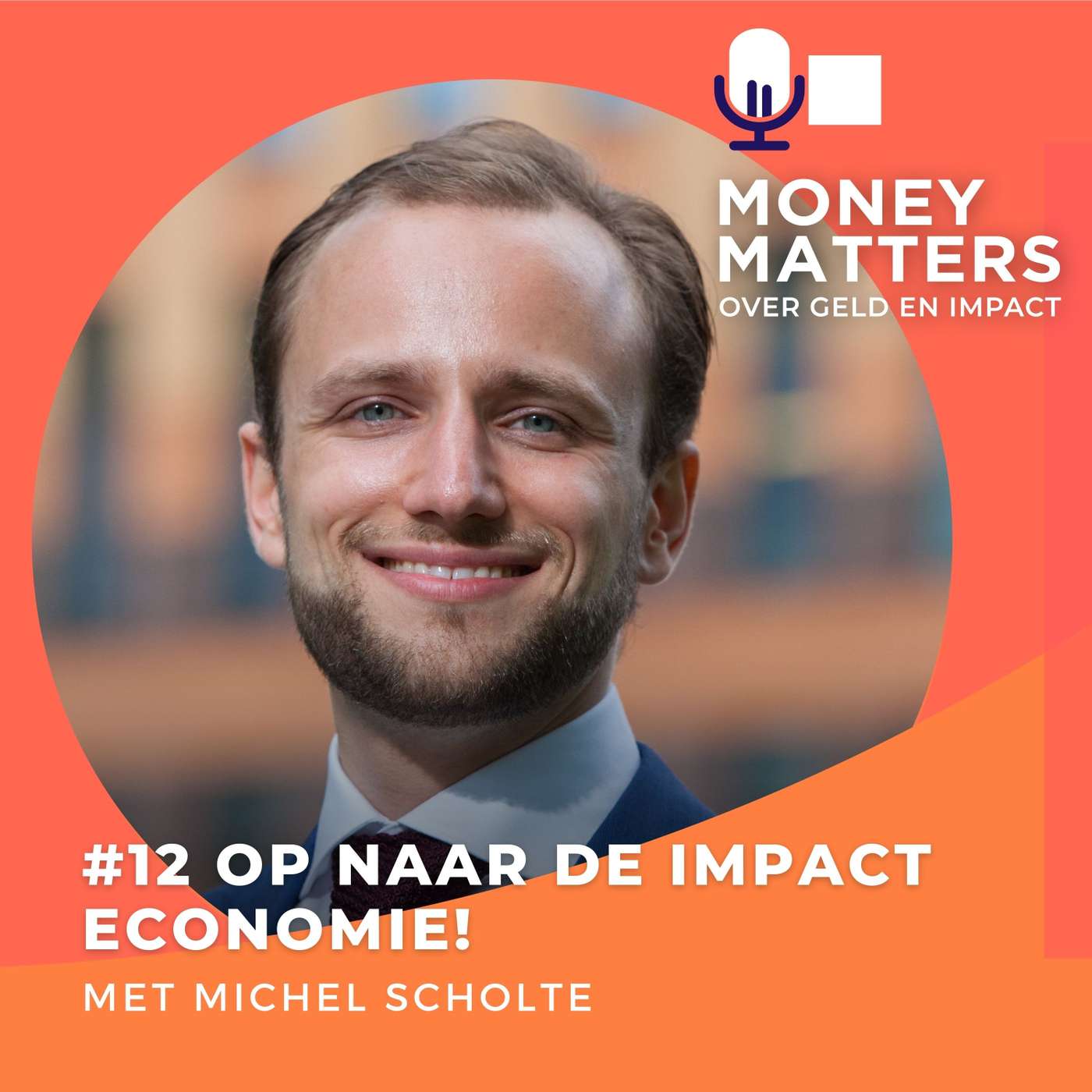 Op naar de impact economie! Met Michel Scholte (#12) episode artwork