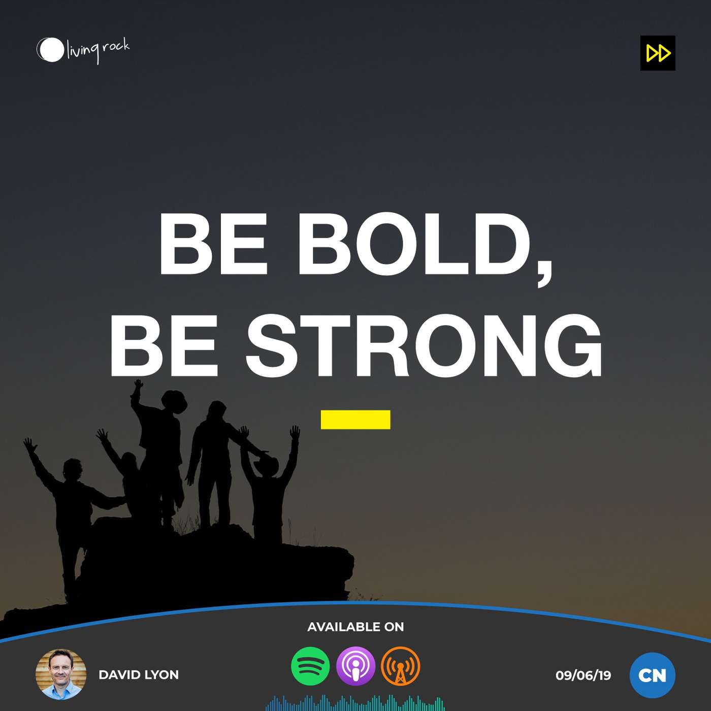 Be Bold, Be Strong | David Lyon | 09/06/19 | Central episode artwork
