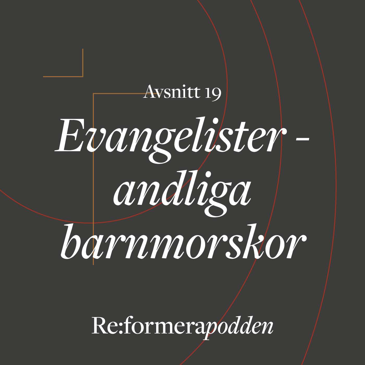 Avsnitt 19 - Evangelister - andliga barnmorskor Avsnitt 19 - Evangelister - andliga barnmorskor
