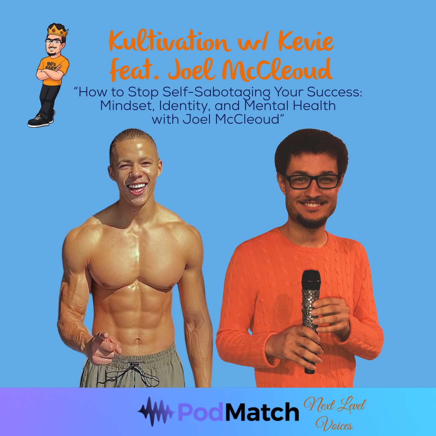 How to Stop Self-Sabotaging Your Success: Mindset, Identity, and Mental Health with Joel McCleoud | Next Level Voices Ep. 43 episode artwork
