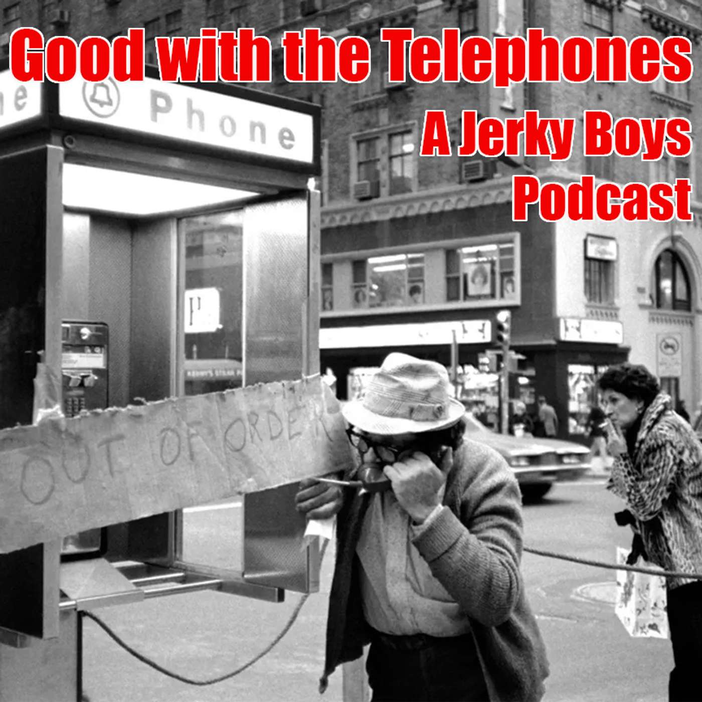 Good with the Telephones: A Jerky Boys Podcast