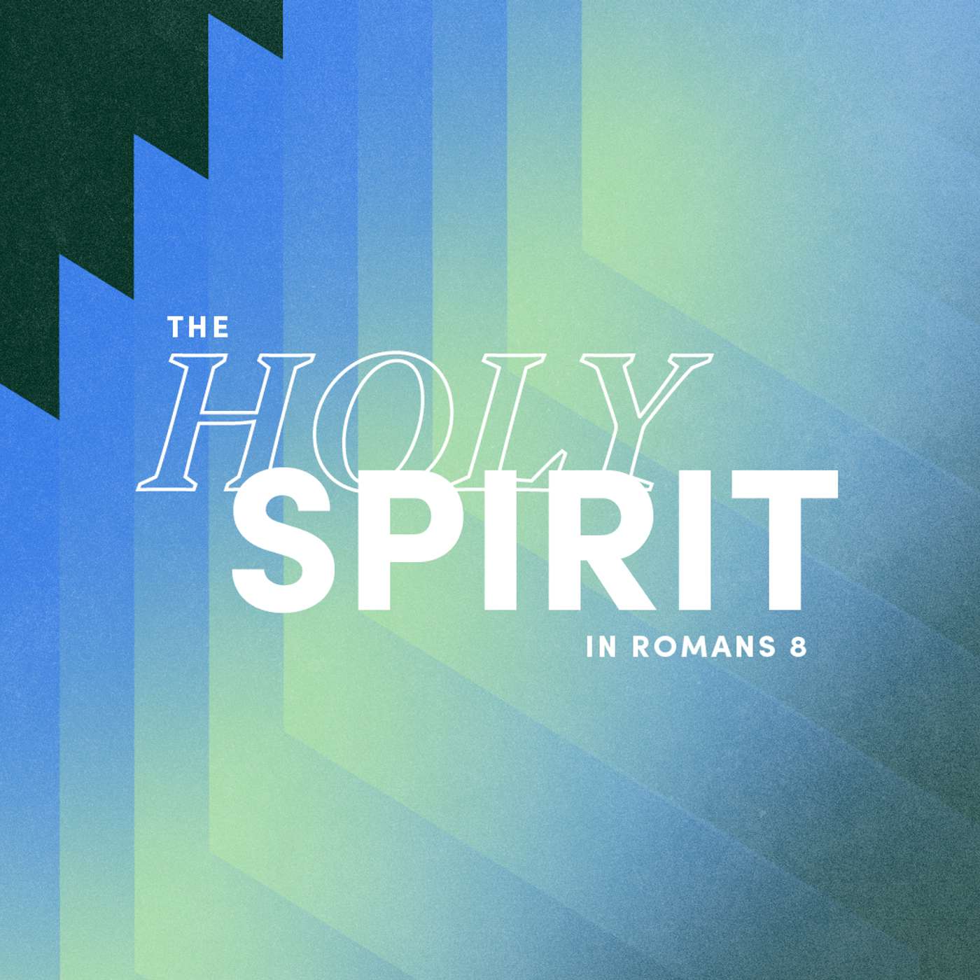 The Holy Spirit – Romans 8:1-13