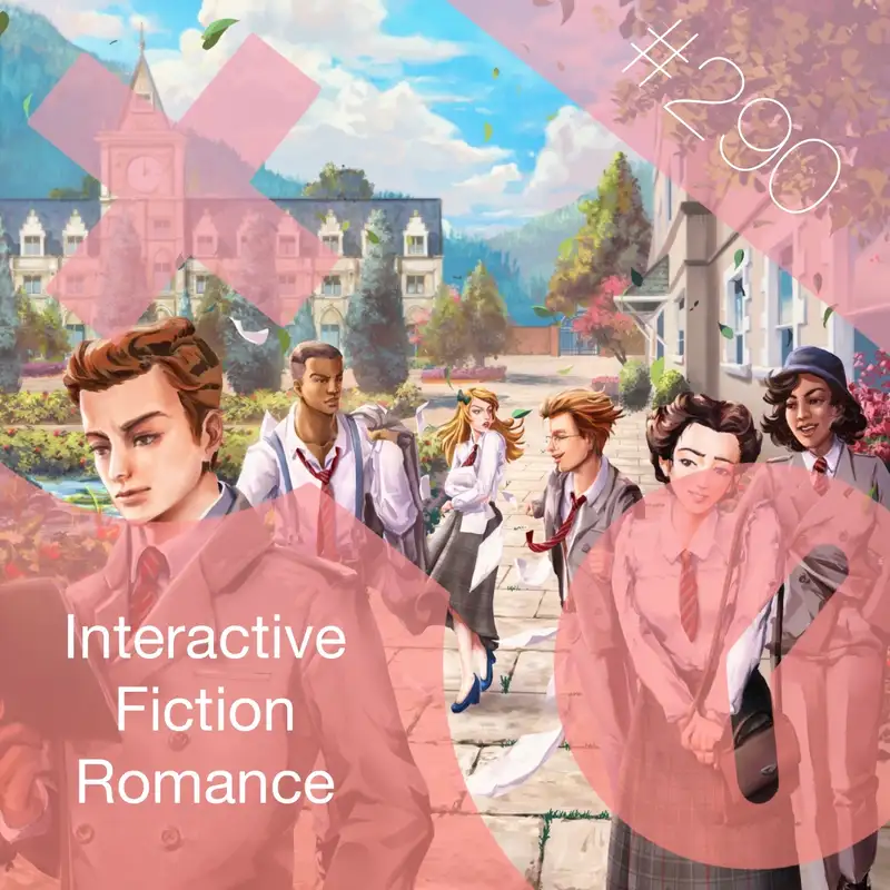 290: Interactive Fiction Romance – Choice Of Games and Heart’s Choice