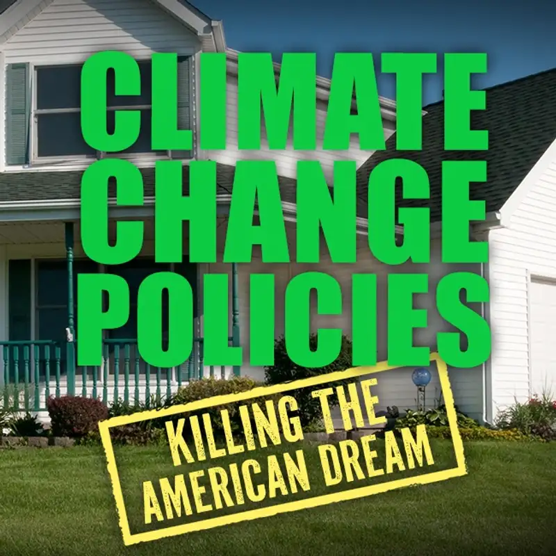 Climate Change Policies, Killing the American Dream